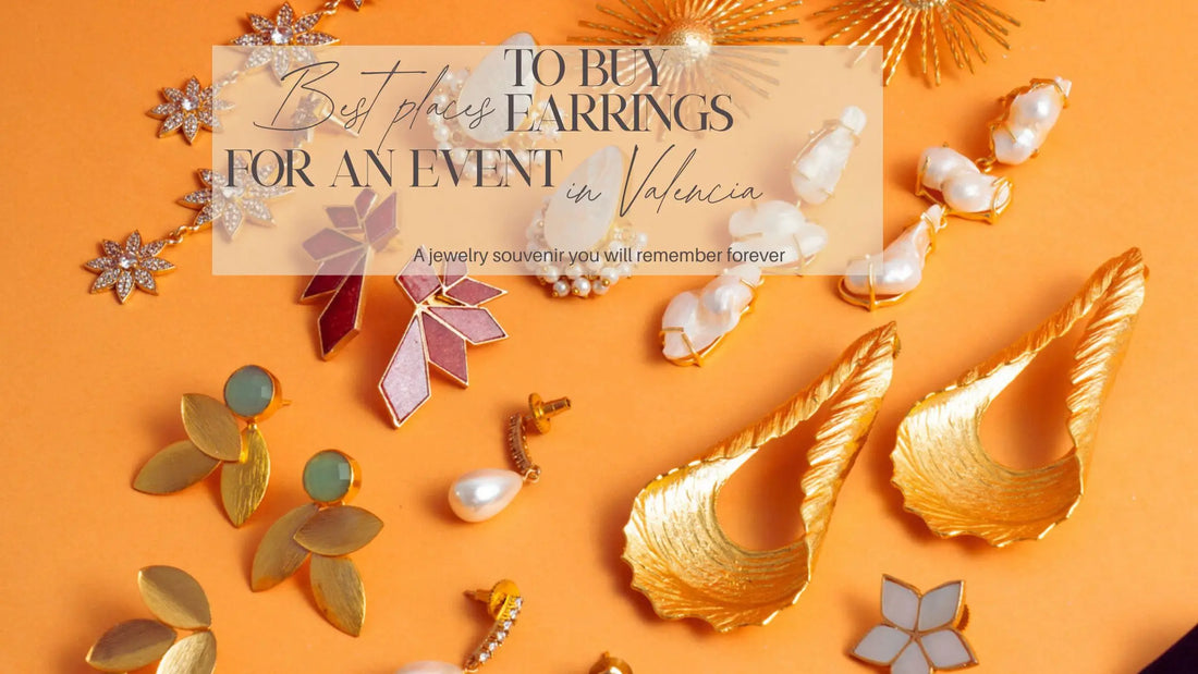 Best Places to Buy Earrings for an Event in Valencia, Spain